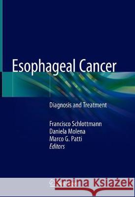 Esophageal Cancer: Diagnosis and Treatment Schlottmann, Francisco 9783319918297 Springer