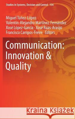 Communication: Innovation & Quality Miguel Tune Valentin Alejandro Martine Xose Lope 9783319918594