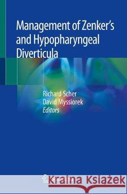 Management of Zenker and Hypopharyngeal Diverticula Richard Scher David Myssiorek 9783319921556