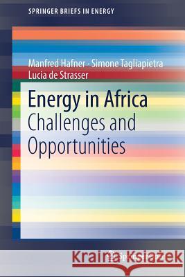 Energy in Africa: Challenges and Opportunities Hafner, Manfred 9783319922188