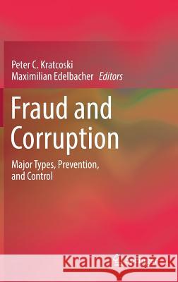 Fraud and Corruption: Major Types, Prevention, and Control Kratcoski, Peter C. 9783319923321 Springer