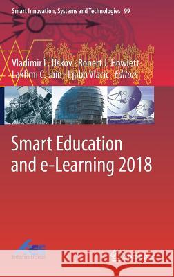 Smart Education and E-Learning 2018 Uskov, Vladimir L. 9783319923628