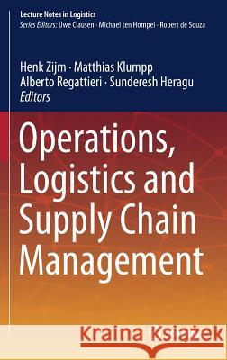 Operations, Logistics and Supply Chain Management Henk Zijm Matthias Klumpp Alberto Regattieri 9783319924465
