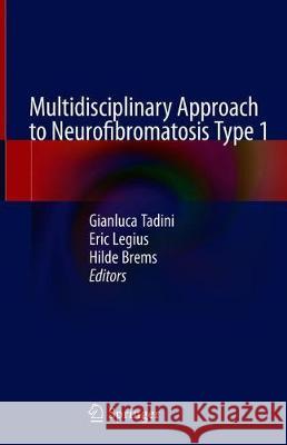 Multidisciplinary Approach to Neurofibromatosis Type 1 Gianluca Tadini Eric Legius Hilde Brems 9783319924496 Springer