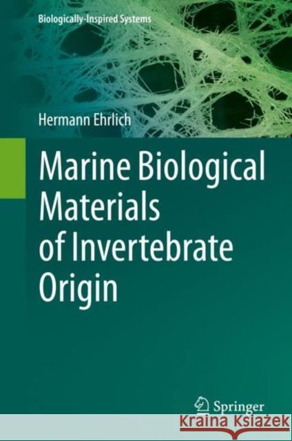 Marine Biological Materials of Invertebrate Origin Hermann Ehrlich 9783319924823