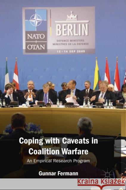 Coping with Caveats in Coalition Warfare: An Empirical Research Program Fermann, Gunnar 9783319925189