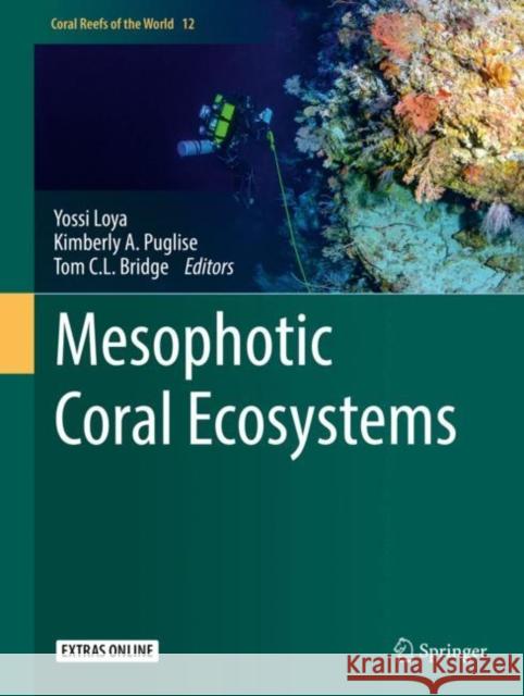 Mesophotic Coral Ecosystems Yossi Loya Kimberly Puglise Tom Bridge 9783319927343 Springer