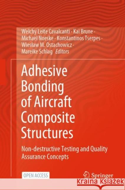 Adhesive Bonding of Aircraft Composite Structures: Non-Destructive Testing and Quality Assurance Concepts Leite Cavalcanti, Welchy 9783319928098 Springer