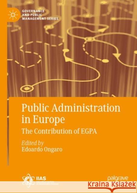 Public Administration in Europe: The Contribution of Egpa Ongaro, Edoardo 9783319928555 Palgrave MacMillan