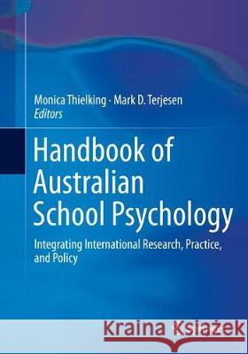 Handbook of Australian School Psychology: Integrating International Research, Practice, and Policy Thielking, Monica 9783319928791 Springer