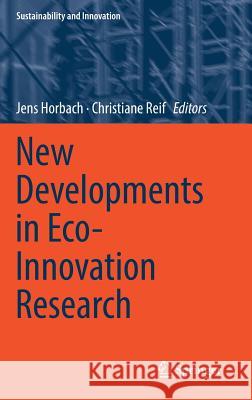 New Developments in Eco-Innovation Research Jens Horbach Christiane Reif 9783319930183 Springer