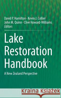 Lake Restoration Handbook: A New Zealand Perspective Hamilton, David P. 9783319930428 Springer