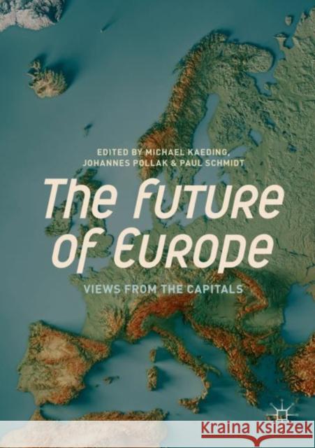 The Future of Europe: Views from the Capitals Kaeding, Michael 9783319930459