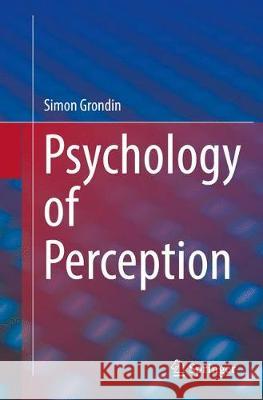 Psychology of Perception Simon Grondin 9783319932194