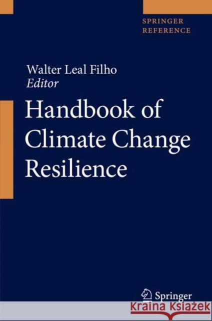 Handbook of Climate Change Resilience Leal Filho, Walter 9783319933351 Springer