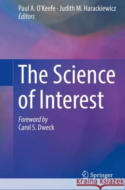 The Science of Interest Paul A. O'Keefe Judith M. Harackiewicz 9783319934471 Springer