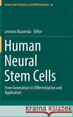 Human Neural Stem Cells: From Generation to Differentiation and Application Buzanska, Leonora 9783319934846 Springer