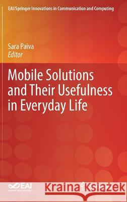 Mobile Solutions and Their Usefulness in Everyday Life Sara Mar D 9783319934907 Springer