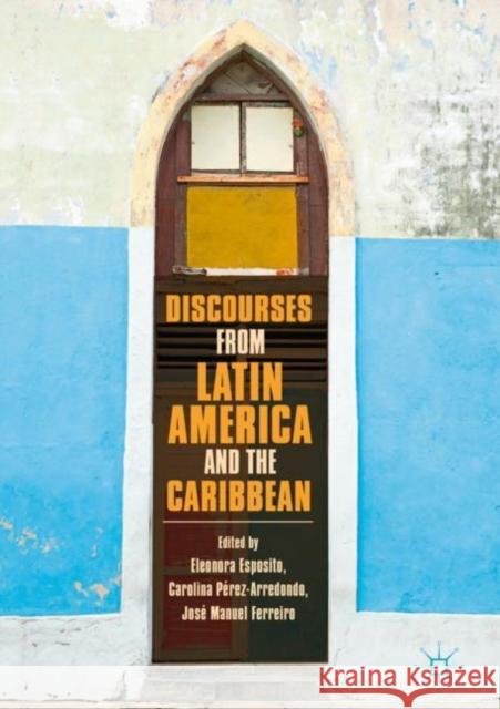 Discourses from Latin America and the Caribbean: Current Concepts and Challenges Esposito, Eleonora 9783319936222 Palgrave MacMillan