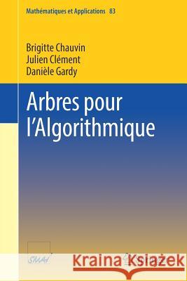 Arbres Pour l'Algorithmique Chauvin, Brigitte 9783319937243 Springer