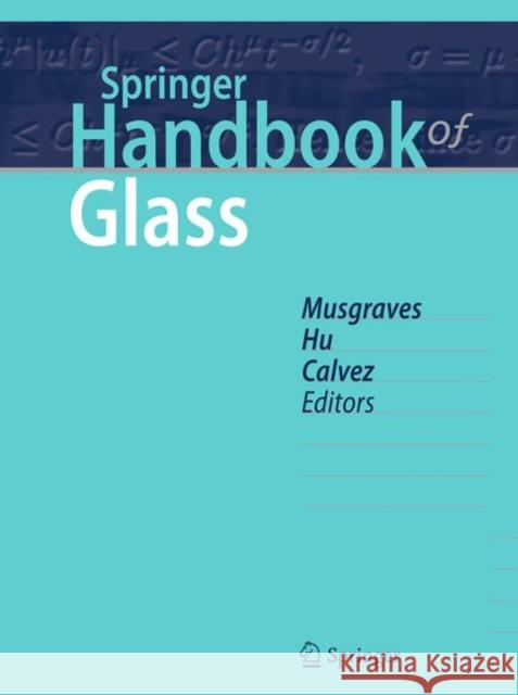 Springer Handbook of Glass J. David Musgraves Juejun Hu Laurent Calvez 9783319937267 Springer