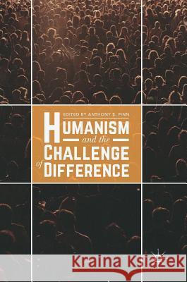 Humanism and the Challenge of Difference Anthony B. Pinn 9783319940984