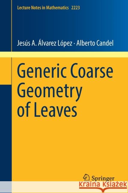 Generic Coarse Geometry of Leaves Jesus Alvare Alberto Candel 9783319941318