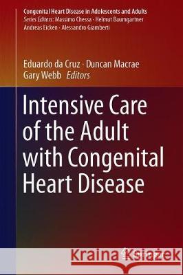 Intensive Care of the Adult with Congenital Heart Disease Eduardo D Duncan MacRae Gary Webb 9783319941707