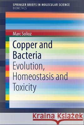 Copper and Bacteria: Evolution, Homeostasis and Toxicity Solioz, Marc 9783319944388 Springer