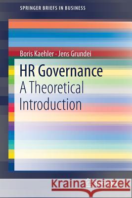 HR Governance: A Theoretical Introduction Kaehler, Boris 9783319945255 Springer