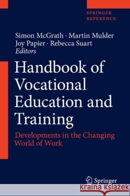 Handbook of Vocational Education and Training: Developments in the Changing World of Work McGrath, Simon 9783319945316