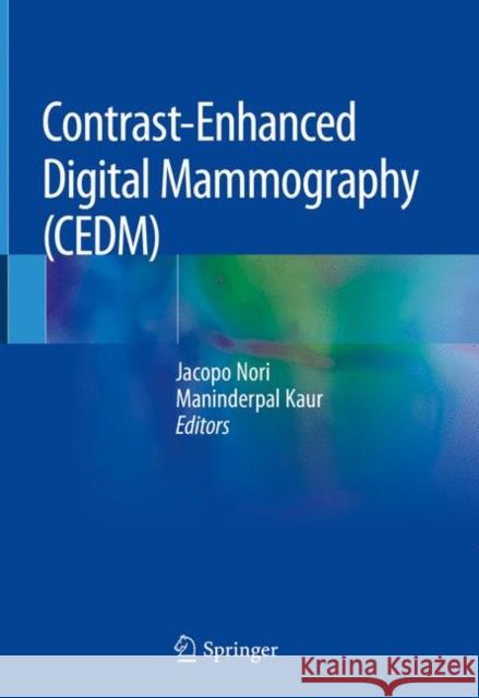 Contrast-Enhanced Digital Mammography (Cedm) Nori, Jacopo 9783319945521 Springer