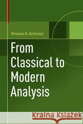 From Classical to Modern Analysis Schinazi, Rinaldo B. 9783319945828