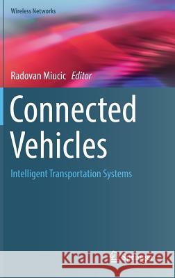 Connected Vehicles: Intelligent Transportation Systems Miucic, Radovan 9783319947846 Springer