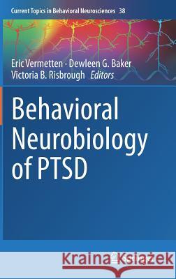Behavioral Neurobiology of Ptsd Vermetten, Eric 9783319948232 Springer