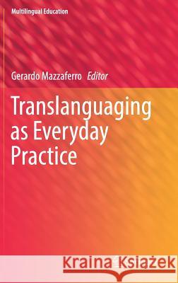 Translanguaging as Everyday Practice  9783319948508 Springer