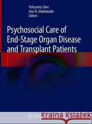 Psychosocial Care of End-Stage Organ Disease and Transplant Patients  9783319949130 Springer