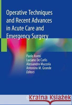 Operative Techniques and Recent Advances in Acute Care and Emergency Surgery  9783319951133 Springer