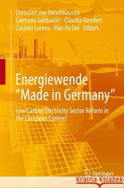 Energiewende Made in Germany: Low Carbon Electricity Sector Reform in the European Context Von Hirschhausen, Christian 9783319951256 Springer