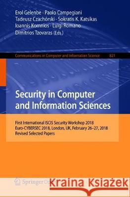 Security in Computer and Information Sciences: First International Iscis Security Workshop 2018, Euro-Cybersec 2018, London, Uk, February 26-27, 2018, Gelenbe, Erol 9783319951881