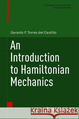An Introduction to Hamiltonian Mechanics Gerardo F. Torre 9783319952246 Birkhauser