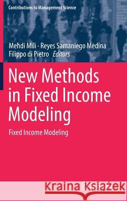 New Methods in Fixed Income Modeling: Fixed Income Modeling Mili, Mehdi 9783319952840 Springer