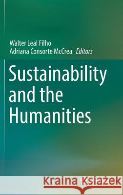 Sustainability and the Humanities Walter Lea Adriana Consort 9783319953359 Springer