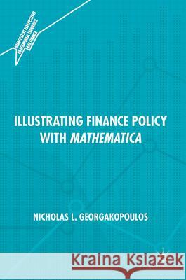 Illustrating Finance Policy with Mathematica Nicholas L. Georgakopoulos 9783319953717 Palgrave MacMillan