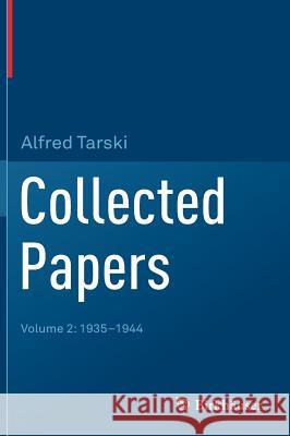 Collected Papers: Volume 2: 1935-1944 Tarski, Alfred 9783319954288