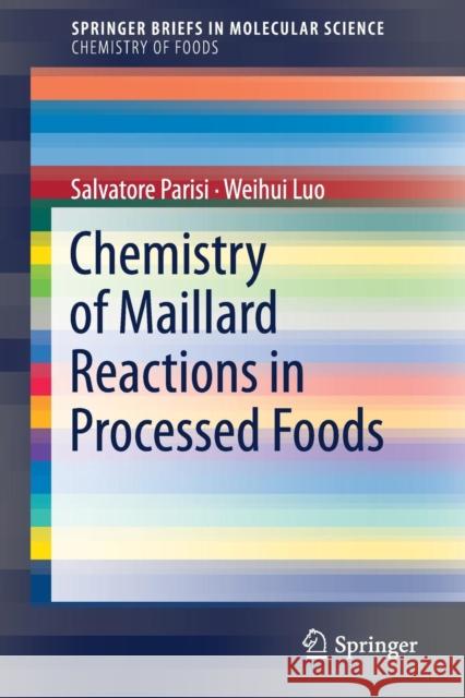 Chemistry of Maillard Reactions in Processed Foods Salvatore Parisi Daisy Luo 9783319954615