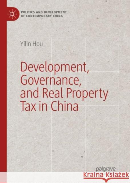 Development, Governance, and Real Property Tax in China Yilin Hou 9783319955278