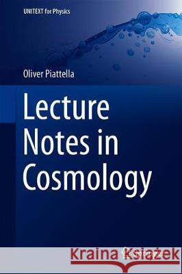 Lecture Notes in Cosmology Oliver Piattella 9783319955698 Springer
