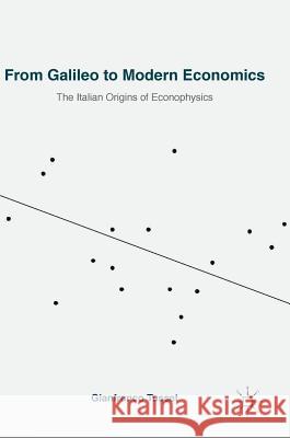 From Galileo to Modern Economics: The Italian Origins of Econophysics Tusset, Gianfranco 9783319956114