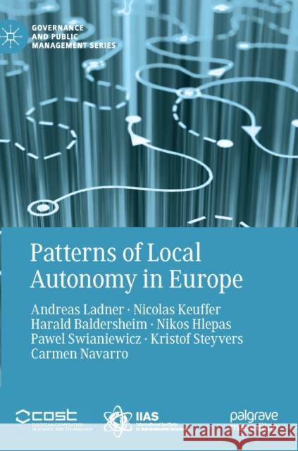 Patterns of Local Autonomy in Europe Andreas Ladner Harald Baldersheim Nikos Hlepas 9783319956411 Palgrave MacMillan